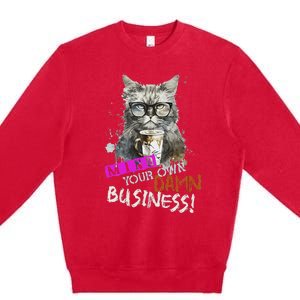 Mind Your Own Damn Business Cat Lady Premium Crewneck Sweatshirt