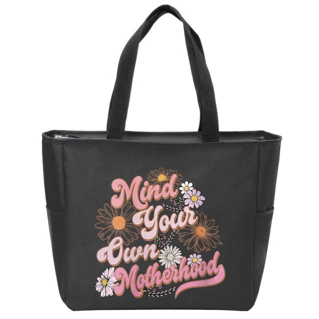 Mind Your Own Motherhood Mom Life Zip Tote Bag