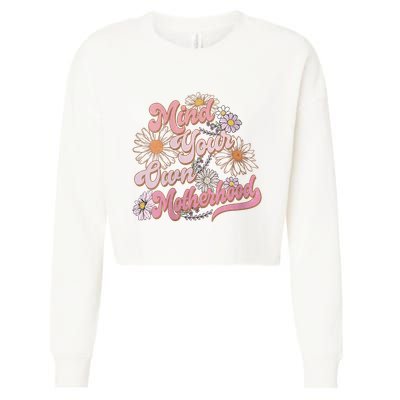 Mind Your Own Motherhood Mom Life Cropped Pullover Crew