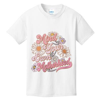 Mind Your Own Motherhood Mom Life Kids T-Shirt