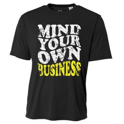 Mind Your Own Business Retro Vintage Love Privacy Introvert Cooling Performance Crew T-Shirt