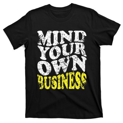 Mind Your Own Business Retro Vintage Love Privacy Introvert T-Shirt