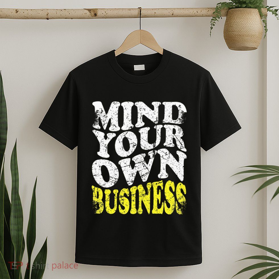 Mind Your Own Business Retro Vintage Love Privacy Introvert T-Shirt