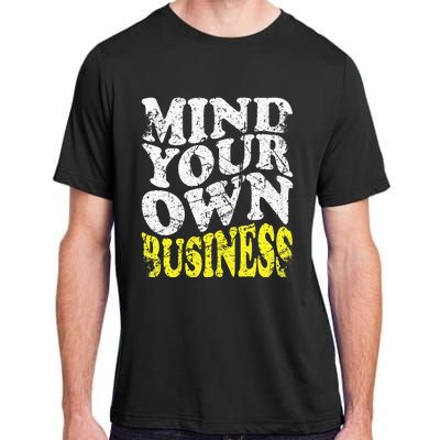 Mind Your Own Business Retro Vintage Love Privacy Introvert Adult ChromaSoft Performance T-Shirt