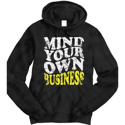 Mind Your Own Business Retro Vintage Love Privacy Introvert Tie Dye Hoodie