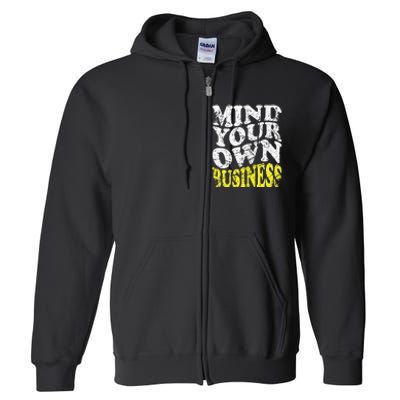 Mind Your Own Business Retro Vintage Love Privacy Introvert Full Zip Hoodie