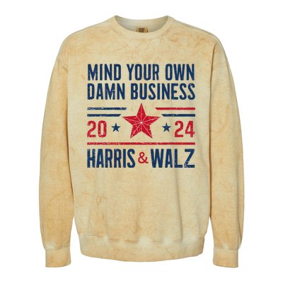 Mind Your Own Damn Business Kamala Harris Tim Walz President Colorblast Crewneck Sweatshirt