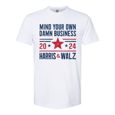 Mind Your Own Damn Business Kamala Harris Tim Walz President Softstyle CVC T-Shirt