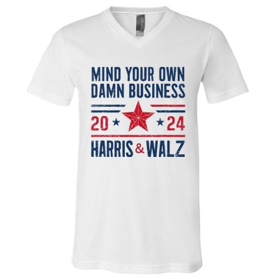 Mind Your Own Damn Business Kamala Harris Tim Walz President V-Neck T-Shirt