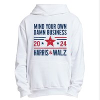 Mind Your Own Damn Business Kamala Harris Tim Walz President Urban Pullover Hoodie