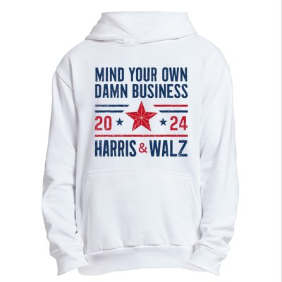 Mind Your Own Damn Business Kamala Harris Tim Walz President Urban Pullover Hoodie