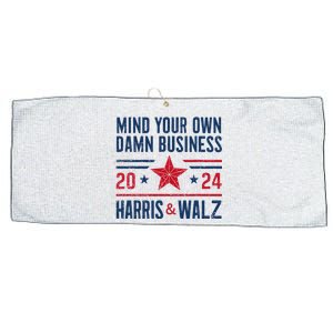 Mind Your Own Damn Business Kamala Harris Tim Walz President Large Microfiber Waffle Golf Towel