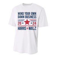 Mind Your Own Damn Business Kamala Harris Tim Walz President Performance Sprint T-Shirt