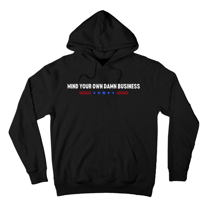 Mind Your Own Damn Business Hoodie