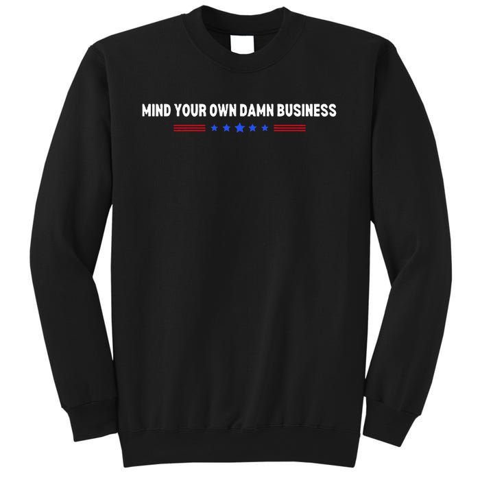 Mind Your Own Damn Business Sweatshirt