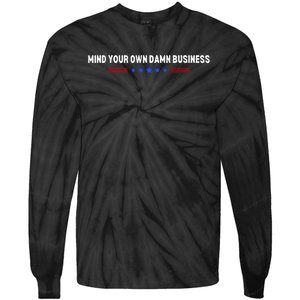 Mind Your Own Damn Business Tie-Dye Long Sleeve Shirt