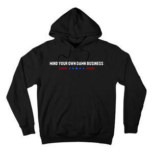 Mind Your Own Damn Business Tall Hoodie