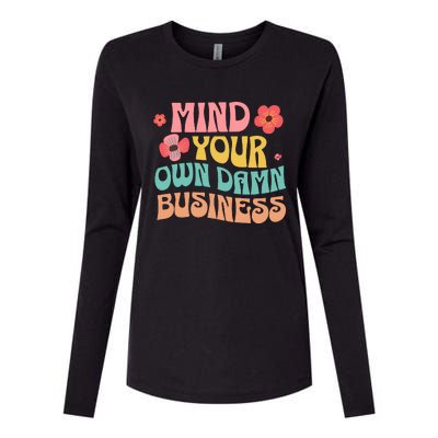 Mind Your Own Damnnnn Business Womens Cotton Relaxed Long Sleeve T-Shirt