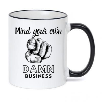 Mind Your Own Damnnn Business 11oz Black Color Changing Mug