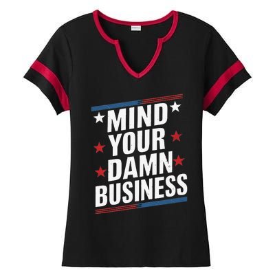 Mind Your Own Damn Business Harris Wallz Ladies Halftime Notch Neck Tee