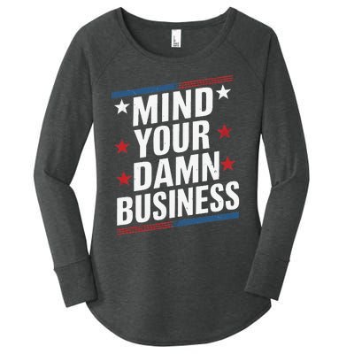 Mind Your Own Damn Business Harris Wallz Women's Perfect Tri Tunic Long Sleeve Shirt