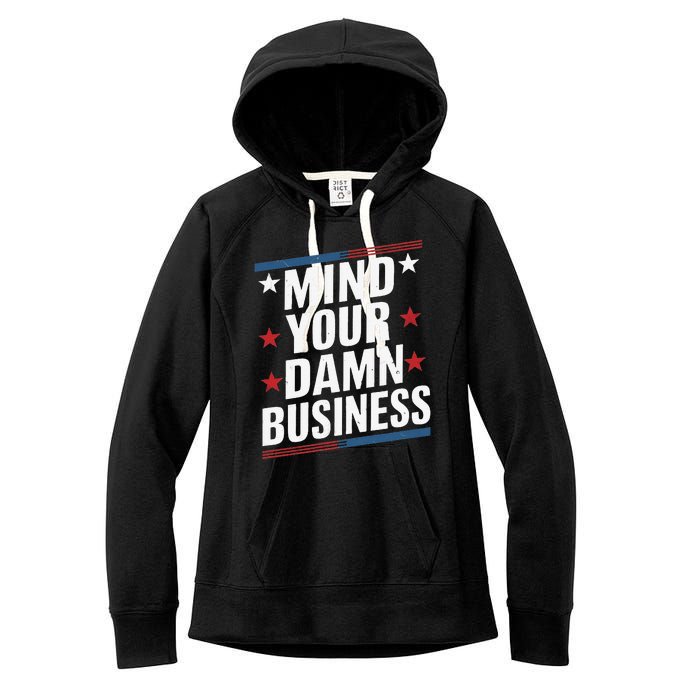 Mind Your Own Damn Business Harris Wallz Women's Fleece Hoodie