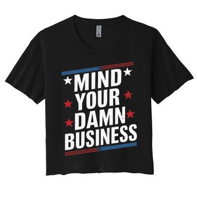 Mind Your Own Damn Business Harris Wallz Women's Crop Top Tee