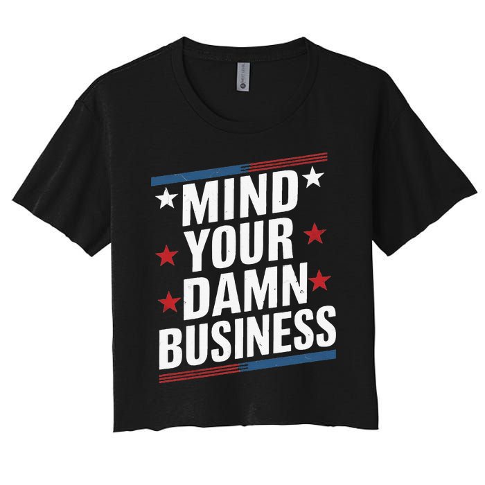 Mind Your Own Damn Business Harris Wallz Women's Crop Top Tee