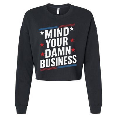 Mind Your Own Damn Business Harris Wallz Cropped Pullover Crew