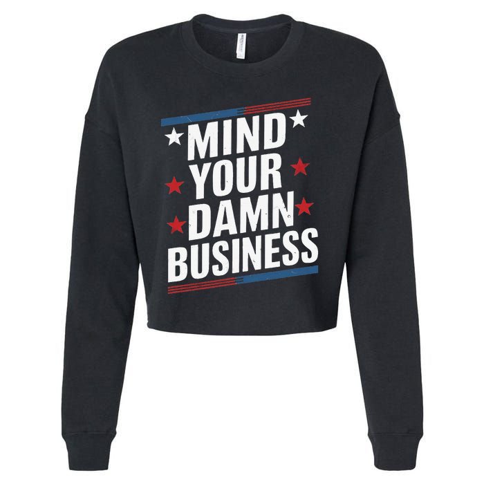 Mind Your Own Damn Business Harris Wallz Cropped Pullover Crew