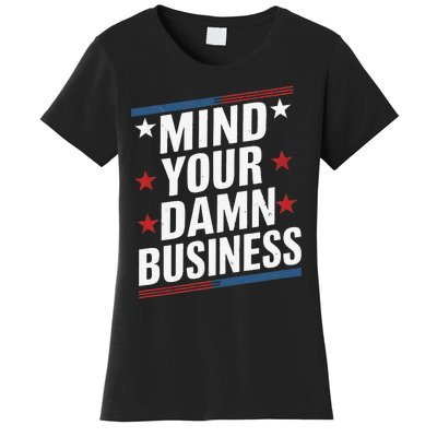 Mind Your Own Damn Business Harris Wallz Women's T-Shirt