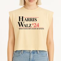 Mind Your Own Damn Business Harris Walz 2024 Garment-Dyed Women's Muscle Tee