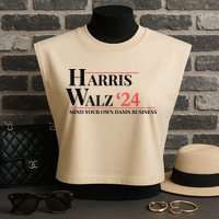 Mind Your Own Damn Business Harris Walz 2024 Garment-Dyed Women's Muscle Tee