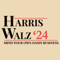 Mind Your Own Damn Business Harris Walz 2024 Bag