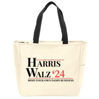 Mind Your Own Damn Business Harris Walz 2024 Zip Tote Bag