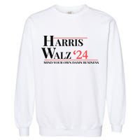 Mind Your Own Damn Business Harris Walz 2024 Garment-Dyed Sweatshirt