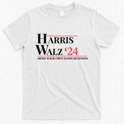 Mind Your Own Damn Business Harris Walz 2024 T-Shirt