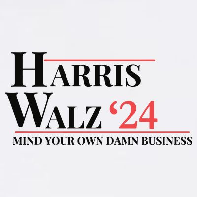 Mind Your Own Damn Business Harris Walz 2024 T-Shirt