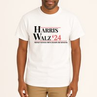 Mind Your Own Damn Business Harris Walz 2024 Tall T-Shirt