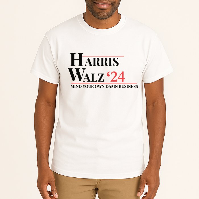 Mind Your Own Damn Business Harris Walz 2024 Tall T-Shirt