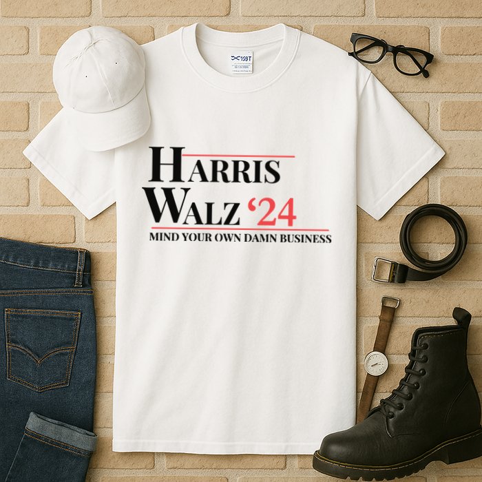 Mind Your Own Damn Business Harris Walz 2024 Tall T-Shirt
