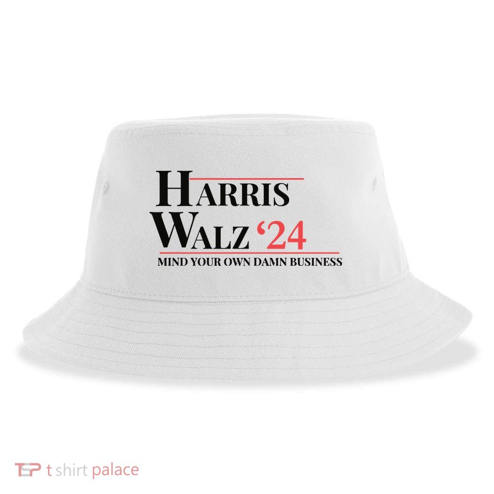 Mind Your Own Damn Business Harris Walz 2024 Sustainable Bucket Hat