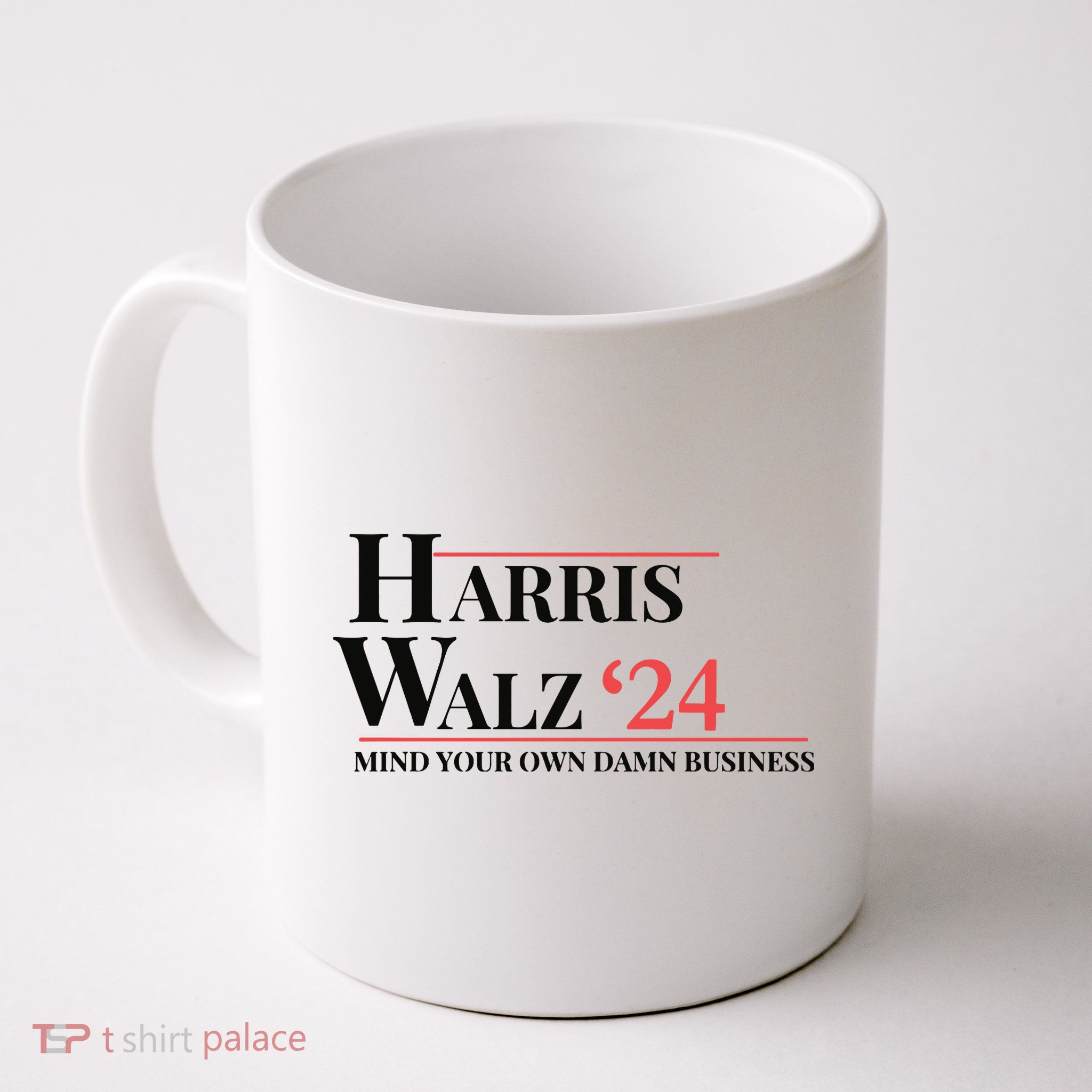 Mind Your Own Damn Business Harris Walz 2024 Mug