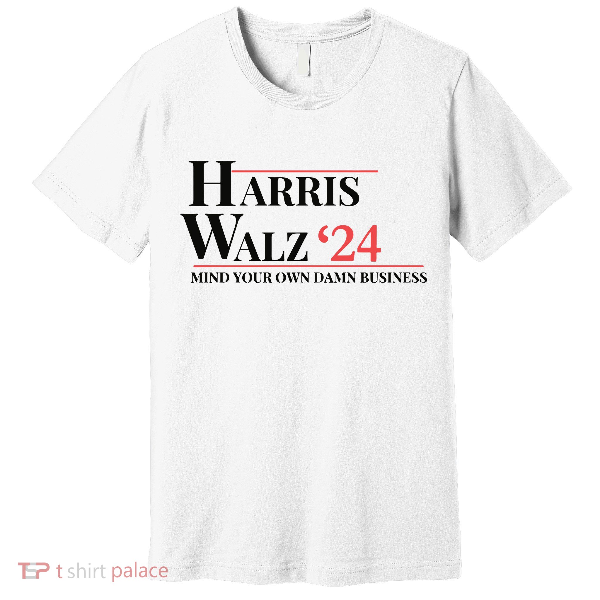Mind Your Own Damn Business Harris Walz 2024 Premium T-Shirt