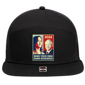 Mind Your Own Damn Business Funny Kamala Harris Tim Walz 7 Panel Mesh Trucker Snapback Hat