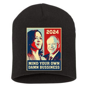 Mind Your Own Damn Business Funny Kamala Harris Tim Walz Short Acrylic Beanie