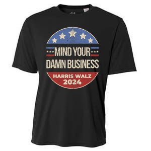 Mind Your Own Damn Business Harris Walz 2024 Cooling Performance Crew T-Shirt