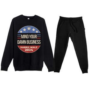 Mind Your Own Damn Business Harris Walz 2024 Premium Crewneck Sweatsuit Set