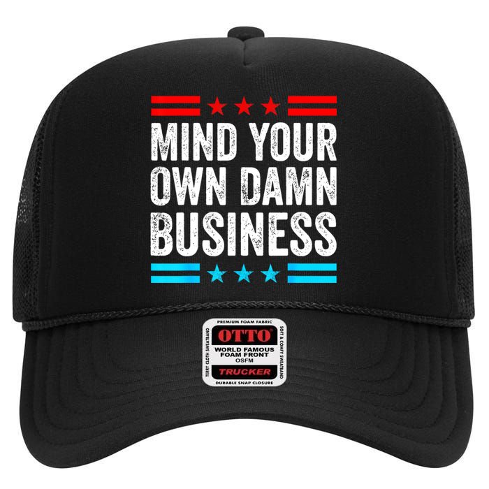 Mind Your Own Damn Business High Crown Mesh Back Trucker Hat