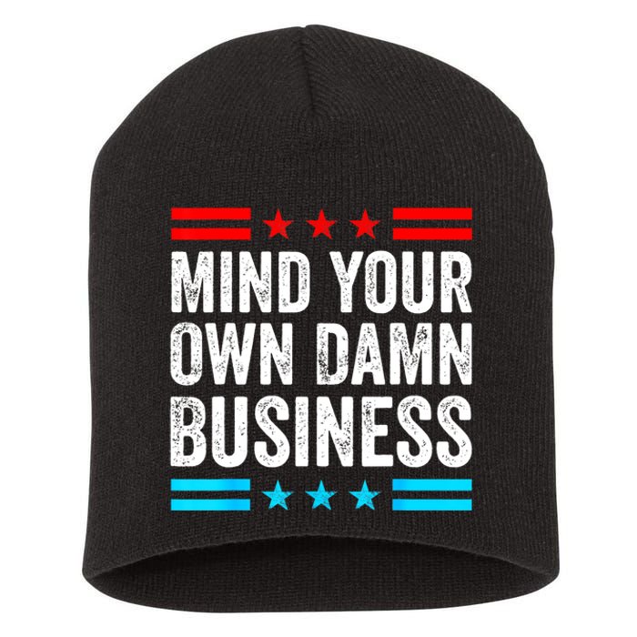 Mind Your Own Damn Business Short Acrylic Beanie